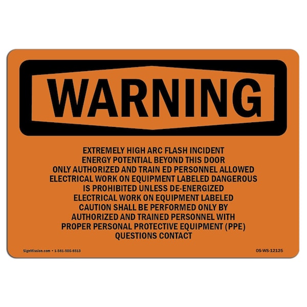 OSHA Warning Sign, 7" H, 10" W, Aluminum, Extremely High Arc Flash Incident Energy, Landscape